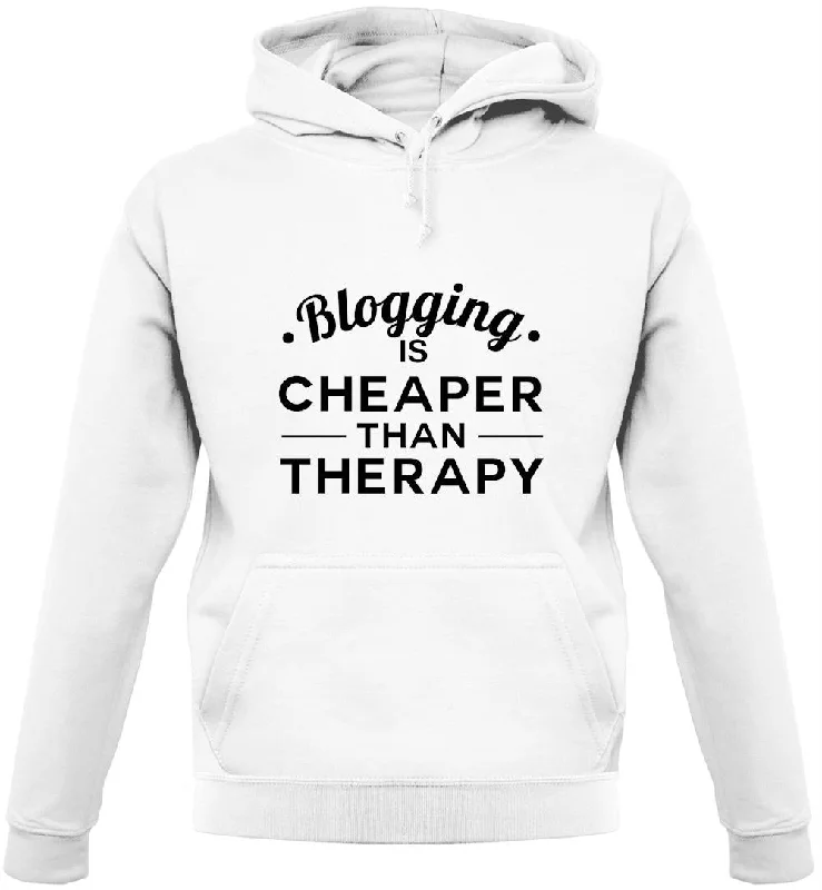 Fantastic Offers Blogging Is Cheaper Than Therapy Unisex Hoodie