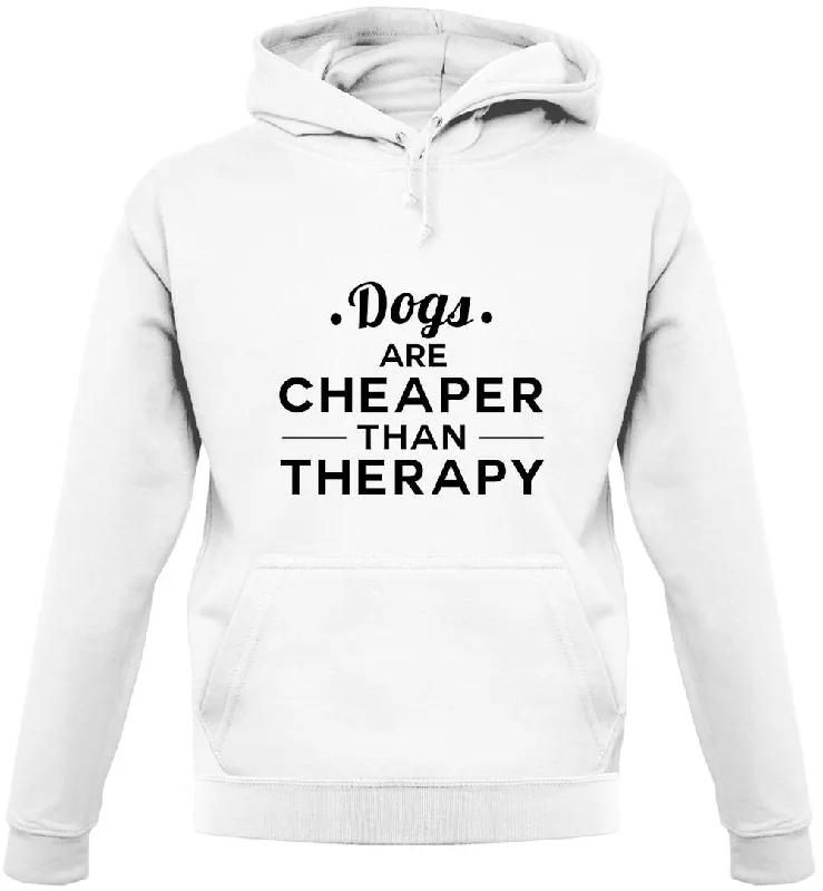 Super Bargain Dogs Are Cheaper Than Therapy Unisex Hoodie