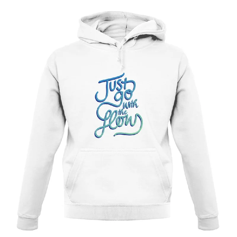 Price Meltdown Just Go With The Flow Unisex Hoodie