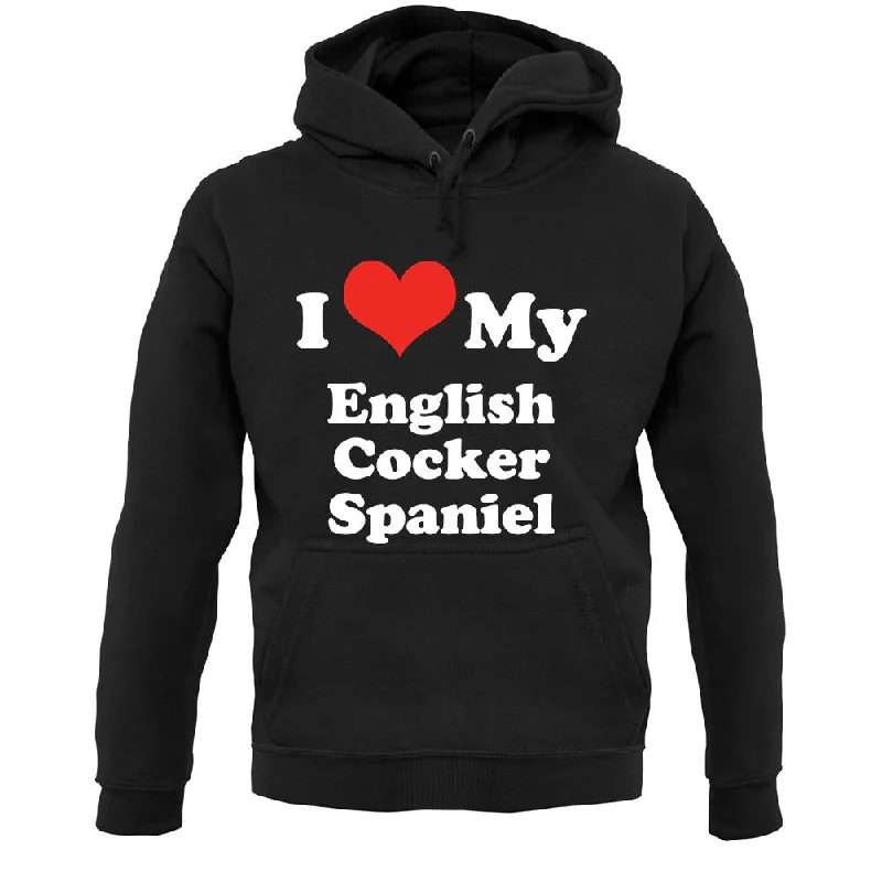 Factory Direct Sale I Love My English Cocker Spaniel Unisex Hoodie