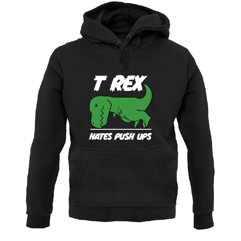 Great Bargains T-Rex Hates Pushups Unisex Hoodie
