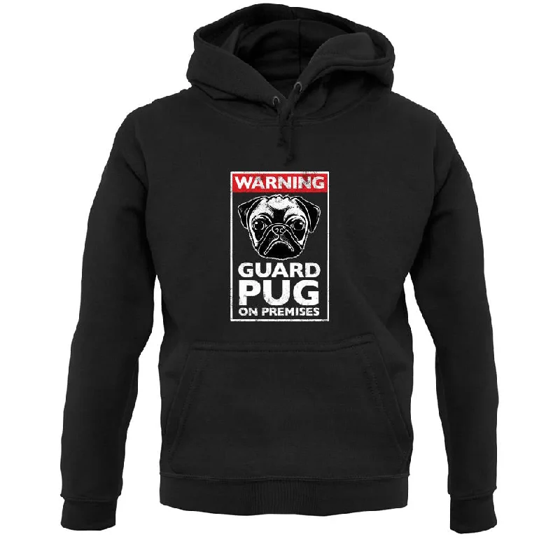 Deal Dash Warning Guard Pug On Premises Unisex Hoodie