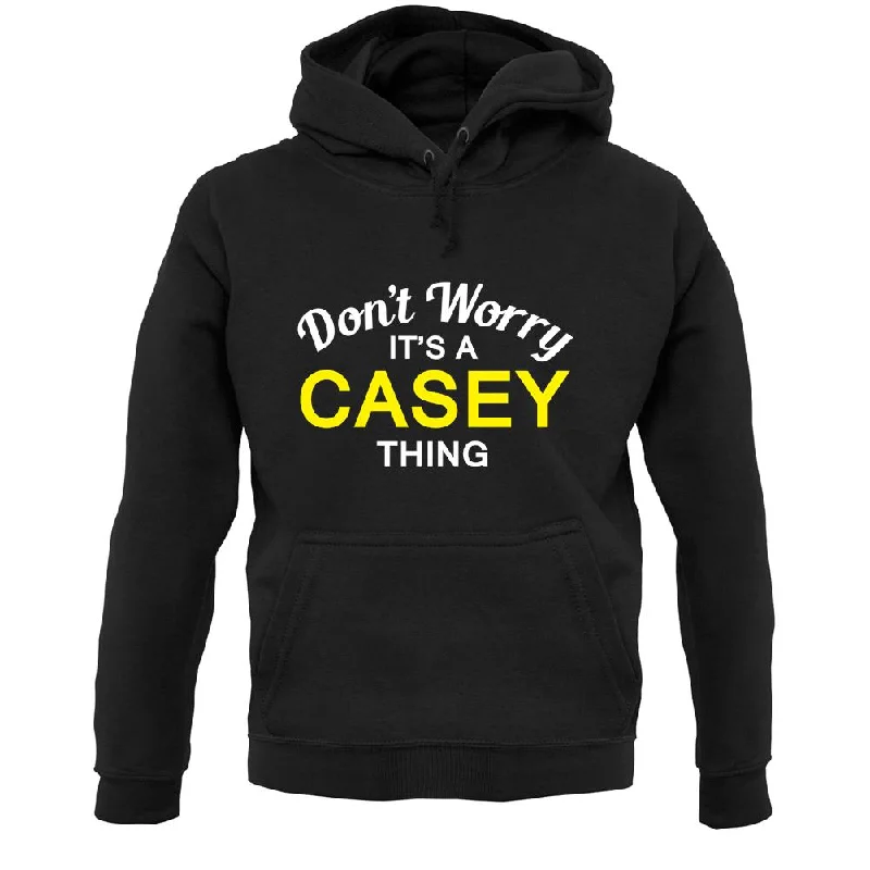 One-DAY Sale Don't Worry It's a CASEY Thing! Unisex Hoodie