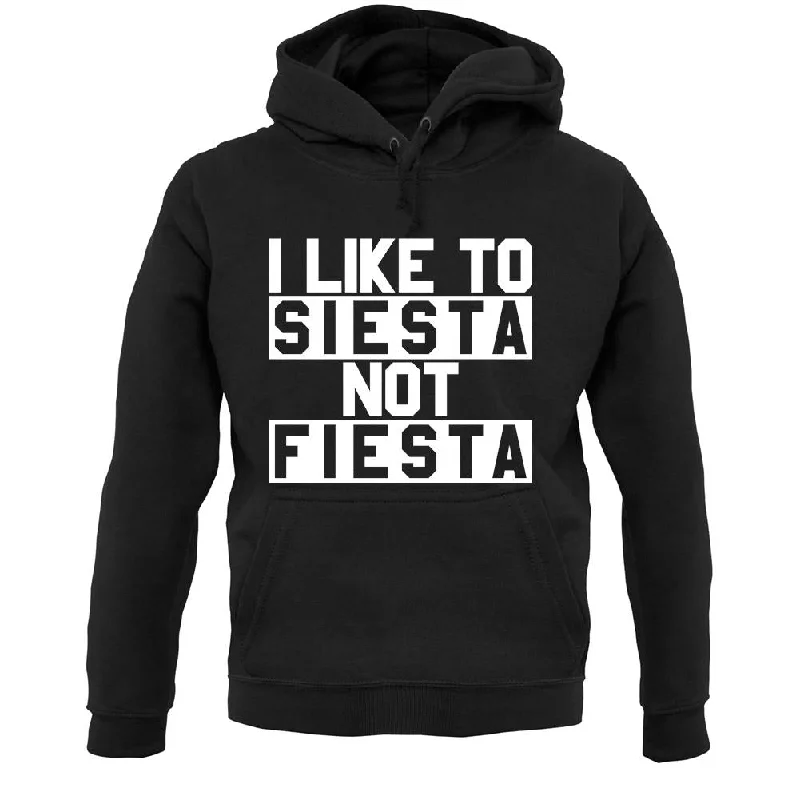 Overstock I Like To Siesta Not Fiesta Unisex Hoodie
