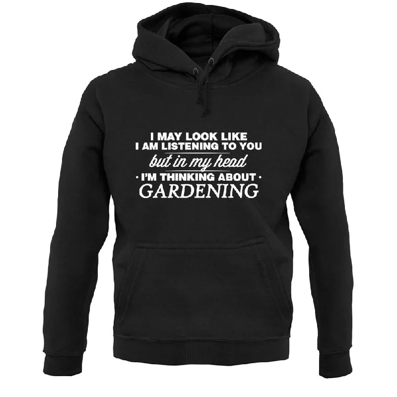 Overstock Sale In My Head I'm Gardening Unisex Hoodie