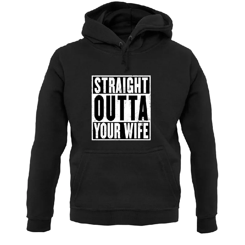 Don’t Miss Out Straight Outta Your Wife Unisex Hoodie