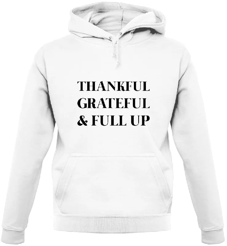 Price Drop Thankful, Grateful & Full Up Unisex Hoodie