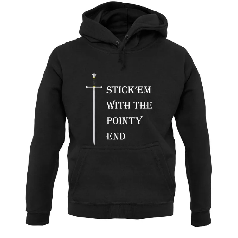 Savings Galore Stick'Em With The Pointy End Unisex Hoodie
