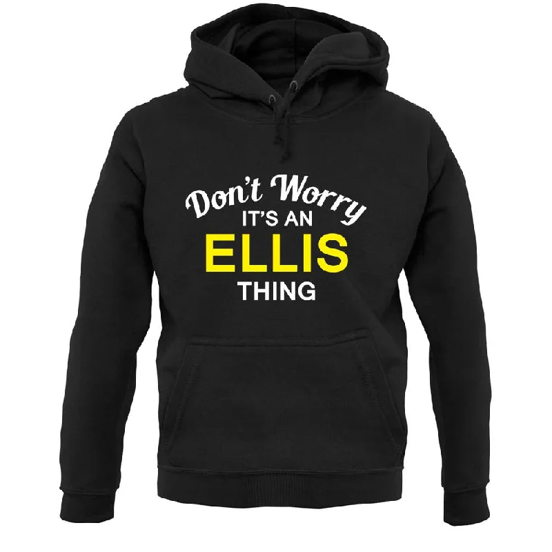 Special Discount Don't Worry It's an ELLIS Thing! Unisex Hoodie