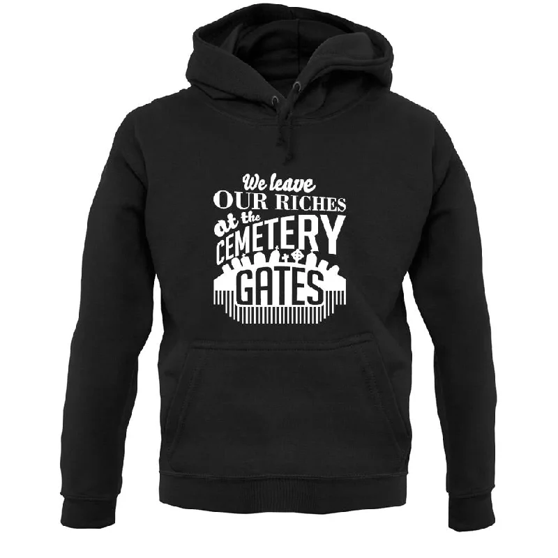 Limited Edition We Leave Our Riches Unisex Hoodie