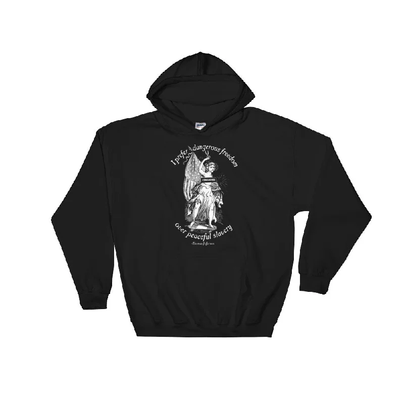 Big Discounts Dangerous Freedom Thomas Jefferson Quote Hooded Sweatshirt