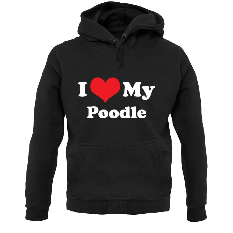 Instant Savings I Love My Poodle Unisex Hoodie
