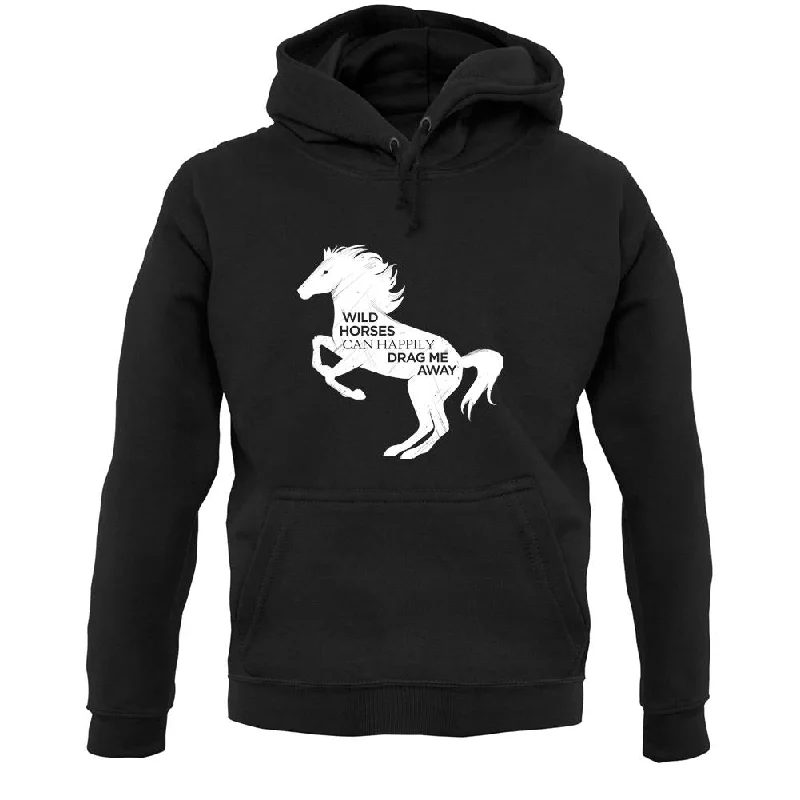 Time-Limited Offer Wild Horses Can Drag Me Away Unisex Hoodie