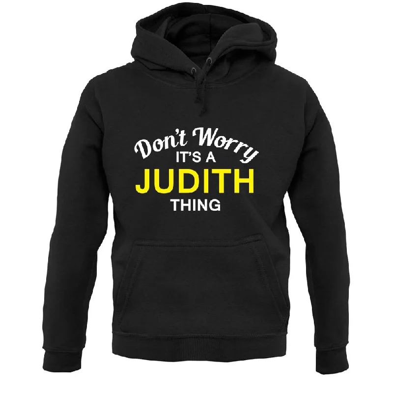 Deal Frenzy Don't Worry It's a JUDITH Thing! Unisex Hoodie